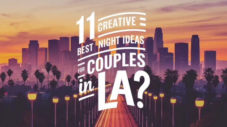 Silhouette of Los Angeles skyline at sunset with palm trees and streetlights lining the road. Text overlay reads: 11 Best Creative Night Ideas for Couples in LA?.