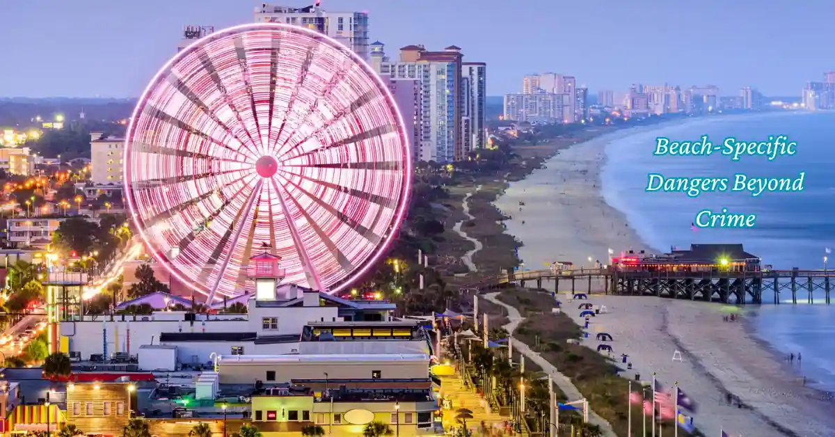 Beach Specific Dangers Beyond Crime