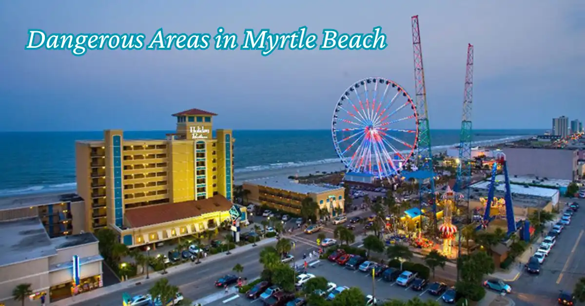 Dangerous Areas in Myrtle Beach