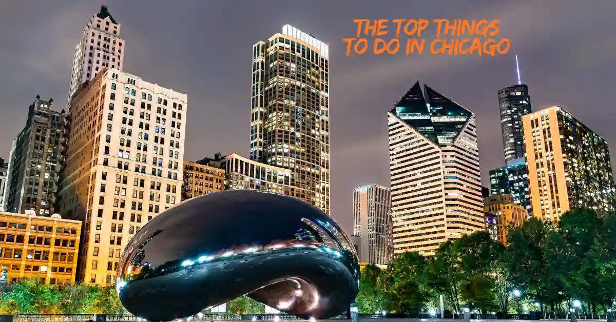 The Top Things to Do in Chicago