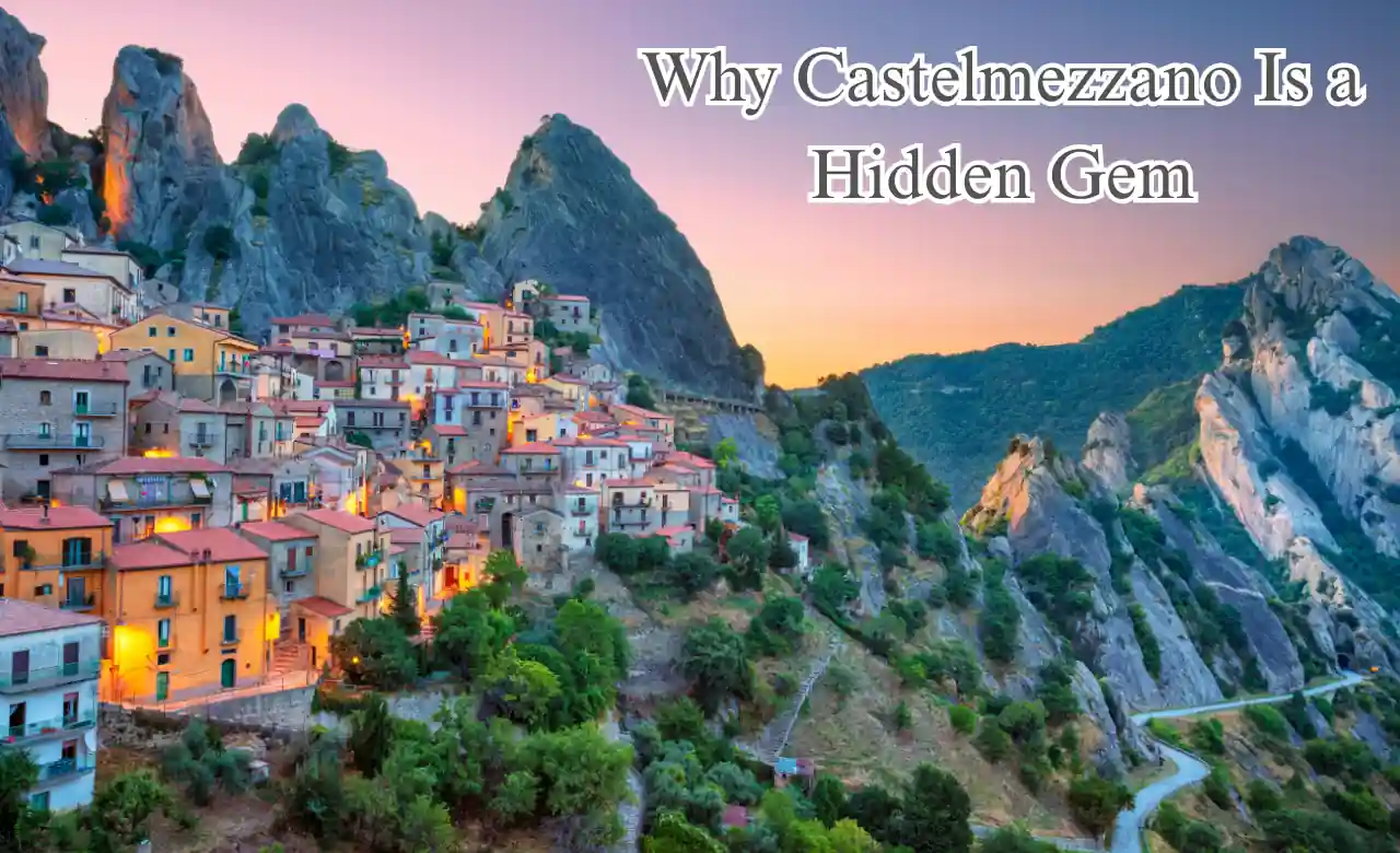 Why Castelmezzano Is a Hidden Gem