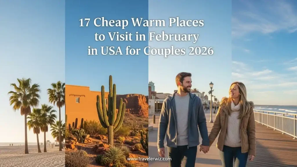 Cheap Warm Places to Visit in February in USA for Couples
