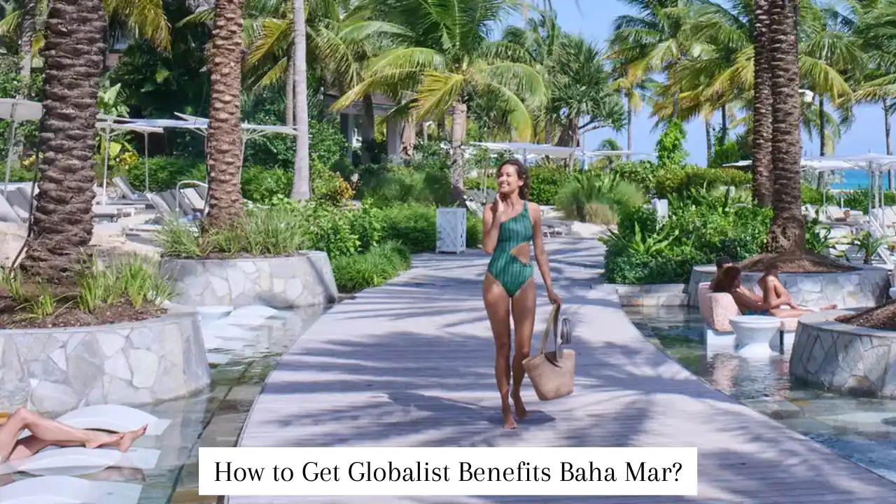 How to Get Globalist Benefits Baha Mar