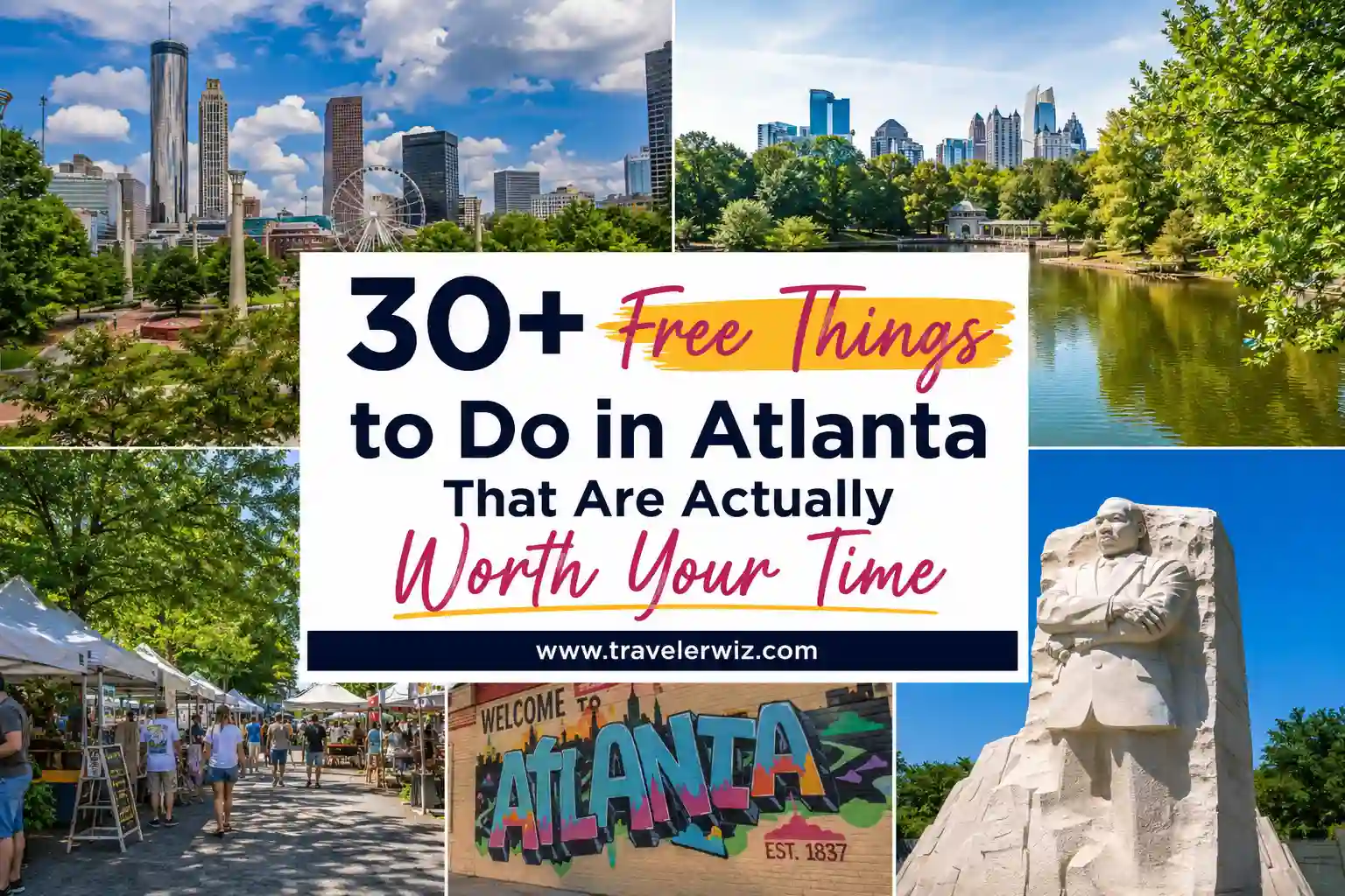 A collage of Atlanta landmarks with text: 30+ Free Things to Do in Atlanta That Are Actually Worth Your Time and the website travelerwiz.com. Images include skylines, a market, mural, and a stone monument.