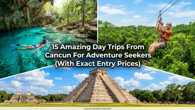 A collage shows: a woman snorkeling in a clear cenote, a person ziplining over trees, and the ancient pyramid of Chichen Itza. Text reads: 15 Amazing Day Trips From Cancun For Adventure Seekers (With Exact Entry Prices).