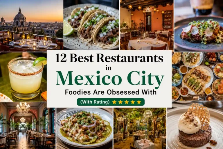 12 Best Restaurants in Mexico City Foodies Are Obsessed With (With Rating)